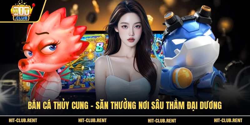 Bắn Cá Thủy Cung