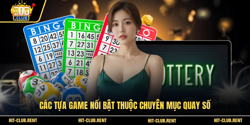 Các tựa game nổi bật thuộc chuyên mục quay số