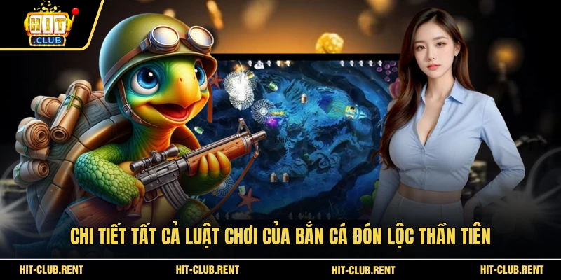 Chi tiết tất cả luật chơi của bắn cá Đón Lộc Thần Tiên
