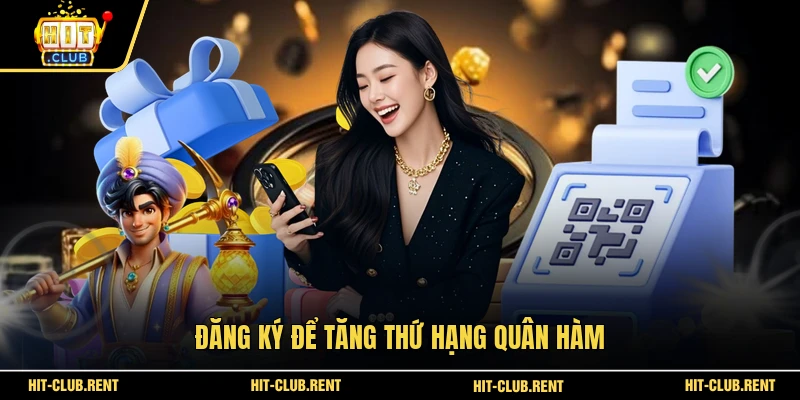 Đăng ký để tăng thứ hạng quân hàm