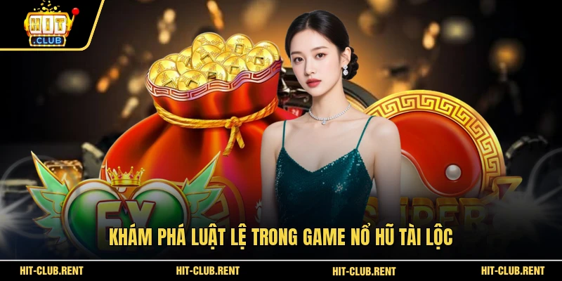 Khám phá luật lệ trong game nổ hũ tài lộc