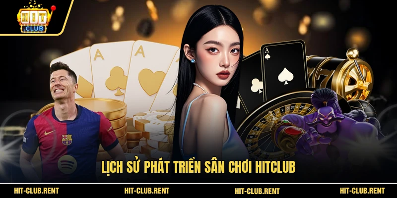 Lịch sử phát triển sân chơi HITCLUB
