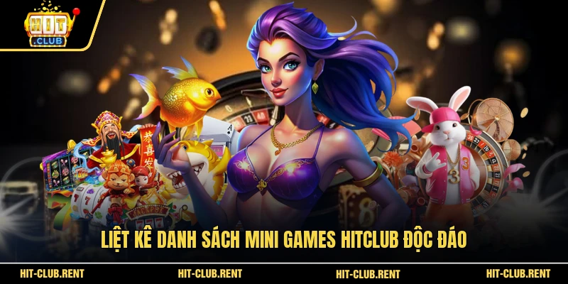 Liệt kê danh sách Mini Games HITCLUB độc đáo 