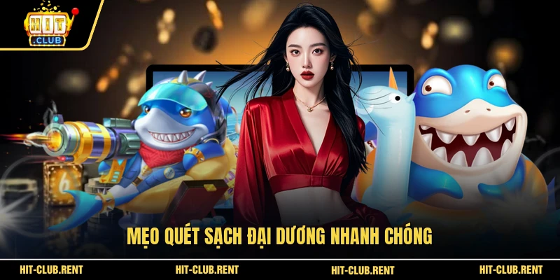 Mẹo quét sạch đại dương nhanh chóng