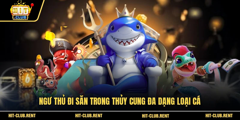 Ngư thủ đi săn trong Thủy Cung đa dạng loại cá