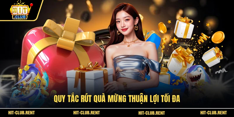 Quy tắc rút quà mừng thuận lợi tối đa