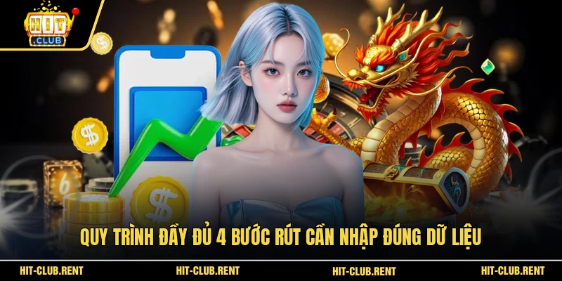 Quy trình đầy đủ 4 bước rút cần nhập đúng dữ liệu