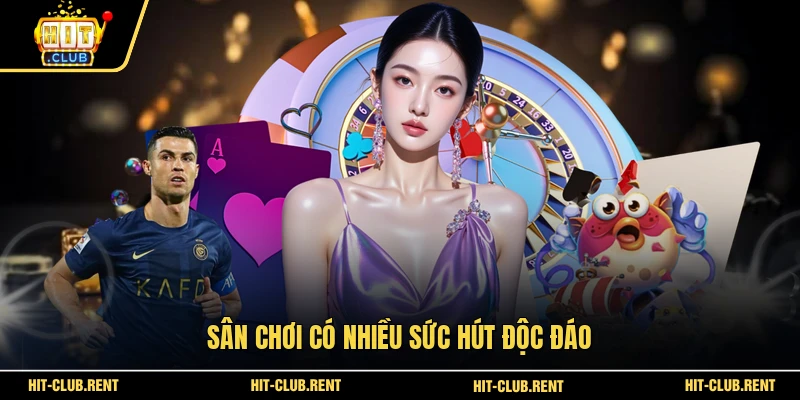 Sân chơi có nhiều sức hút độc đáo