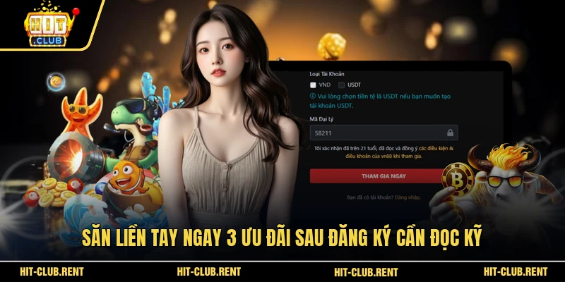 Săn liền tay ngay 3 ưu đãi sau đăng ký cần đọc kỹ