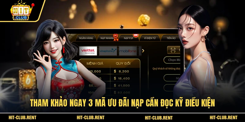 Tham khảo ngay 3 mã ưu đãi nạp cần đọc kỹ điều kiện
