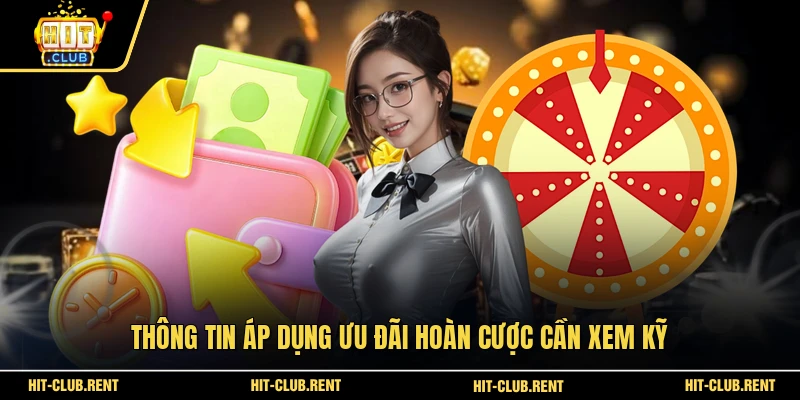 Thông tin áp dụng ưu đãi hoàn cược cần xem kỹ
