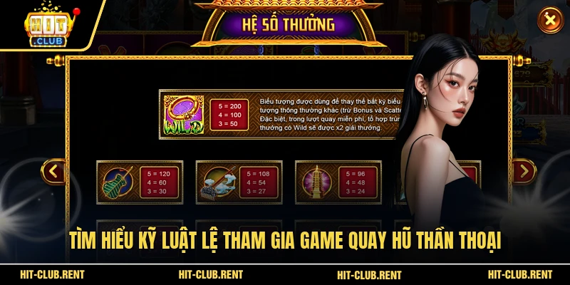 Tìm hiểu kỹ luật lệ tham gia game quay hũ thần thoại